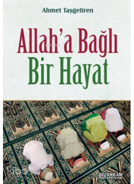 Allaha Bağlı Bir Hayat