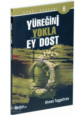 Yüreğini Yokla Ey Dost