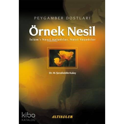 Örnek Nesil; Peygamber Dostları