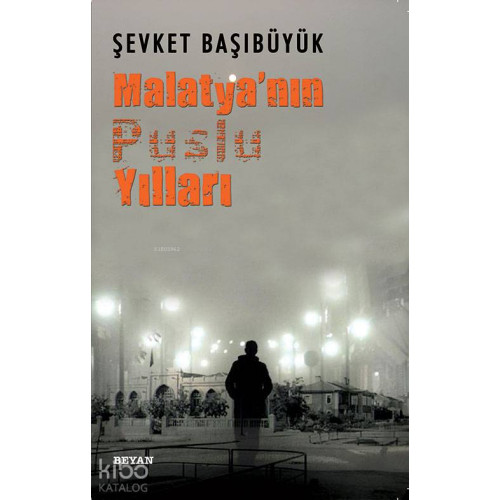 Malatyanın Puslu Yılları