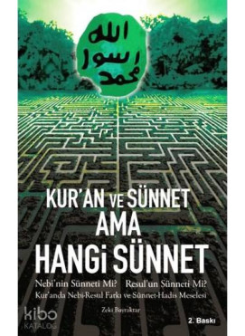 Kur'an ve Sünnet ama Hangi Sünnet?; Nebi'nin Sünneti mi? Resul'ün Sünneti mi?