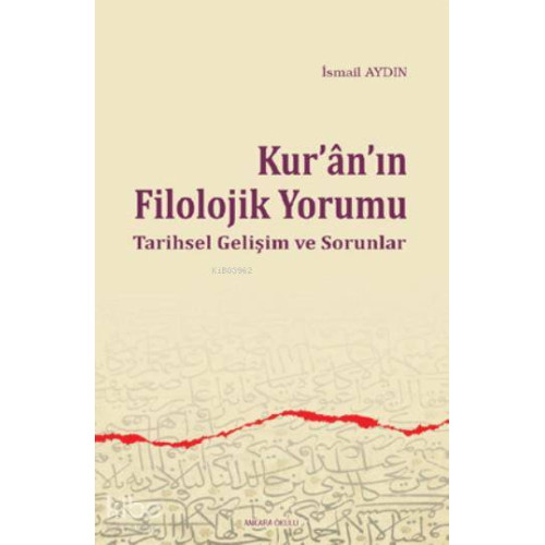 Kur'an'ın Filolojik Yorumu; Tarihsel Gelişim ve Sorunlar