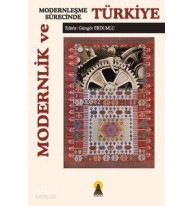 Modernlik ve Modernleşme Sürecinde Türkiye