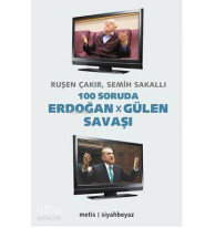 100 Soruda Erdoğan - Gülen Savaşı