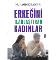 Erkeğini İlahlaştıran Kadınlar