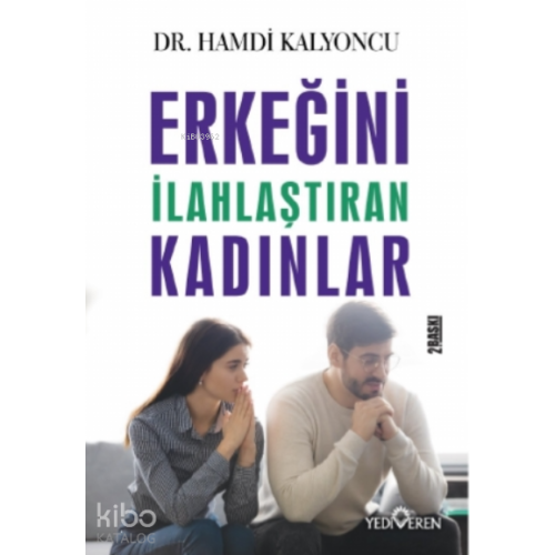 Erkeğini İlahlaştıran Kadınlar