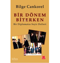 Bir Dönem Biterken; Bir Diplomatın Seyir Defteri