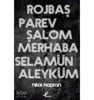 Rojbaş, Parev, Şalom, Merhaba Selamün Aleyküm