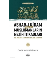 Ashab-ı Kiram Hakkında Müslümanların Nezih İtikadları;Hz.Muaviye Hakkındaki Suallere Cevaplar