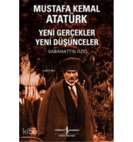 Mustafa Kemal Atatürk; Yeni Gerçekler Yeni Düşünceler