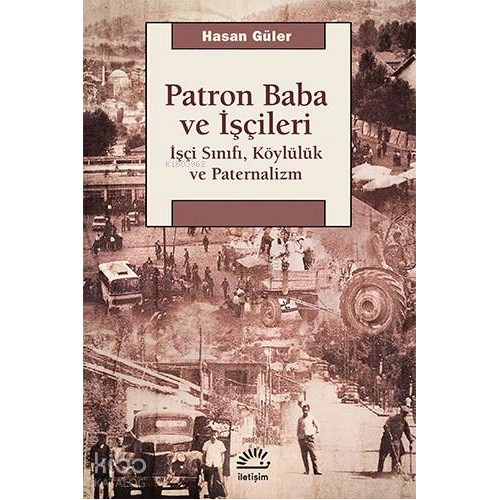 Patron Baba ve İşçileri; İşçi Sınıfı, Köylülük ve Paternalizm