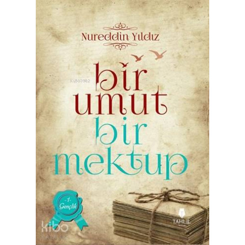 Bir Umut Bir Mektup 1. Cilt - Gençlik