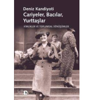 Cariyeler Bacılar Yurttaşlar; Kimlikler ve Toplumsal Dönüşümler