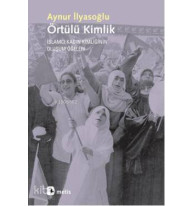 Örtülü Kimlik; İslamcı Kadın Kimliğinin Oluşum Öğeleri