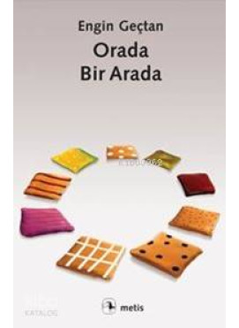 Orada, Bir Arada