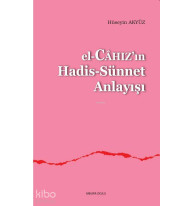 El-Câhızın Hadis-Sünnet Anlayışı