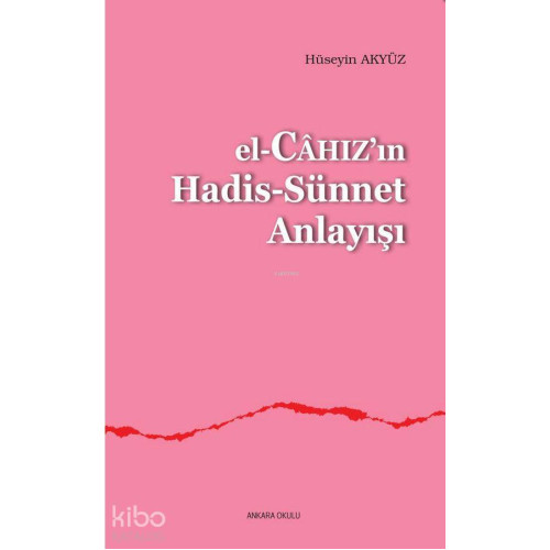 El-Câhızın Hadis-Sünnet Anlayışı