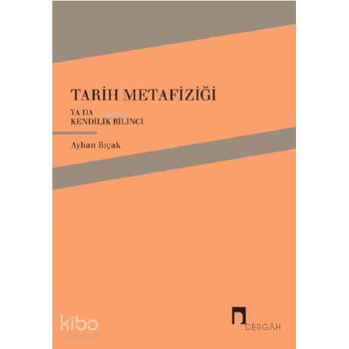 Tarih Metafiziği ya da Kendilik Bilinci