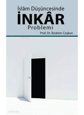 İslâm Düşüncesinde İnkâr Problemi