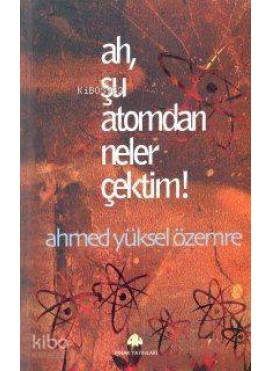 Ah Şu Atomdan Neler Çektim