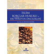 İslâm Borçlar Hukuku ve Ebû Yûsuf'un Öncelikleri