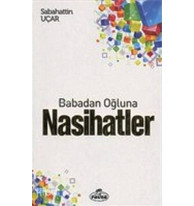 Babadan Oğluna Nasihatler