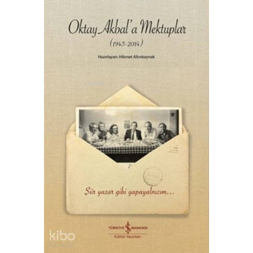 Oktay Akbal'a Mektuplar; (1943 - 2014)
