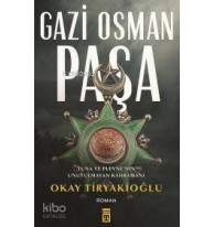 Gazi Osman Paşa; Tuna ve Plevne'nin Unutulmayan Kahramanı
