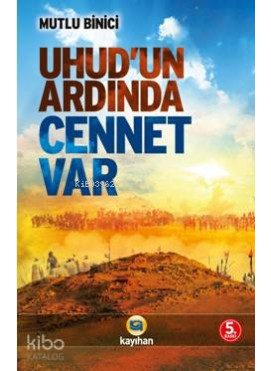 Uhud'un Ardında Cennet Var