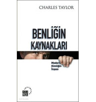 Benliğin Kaynakları; Modern Kimliğin İnşası