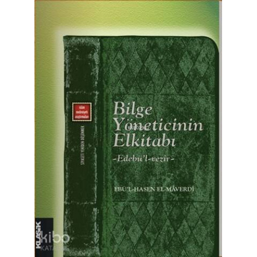 Bilge Yöneticinin El Kitabı - Edebü'l-vezîr; Siyaseti Yeniden Düşünmek 4