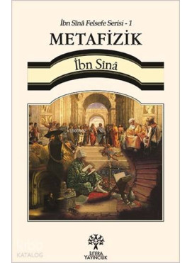 Metafizik; İbn Sînâ Felsefe Serisi - 1