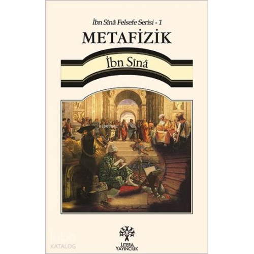 Metafizik; İbn Sînâ Felsefe Serisi - 1