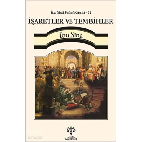 İşaretler ve Tembihler - İbn Sînâ Felsefe Serisi 11