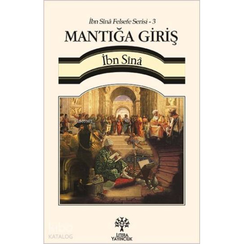 Mantığa Giriş - İbn Sînâ Felsefe Serisi 3