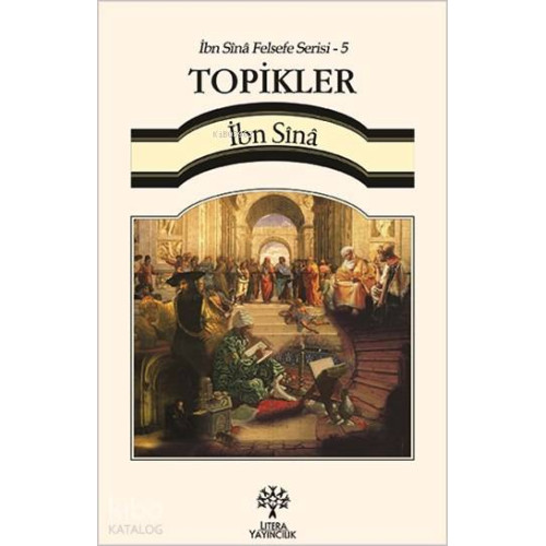 Topikler - İbn Sînâ Felsefe Serisi 5