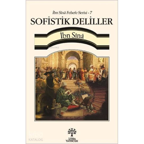 Sofistik Deliller - İbn Sînâ Felsefe Serisi 7