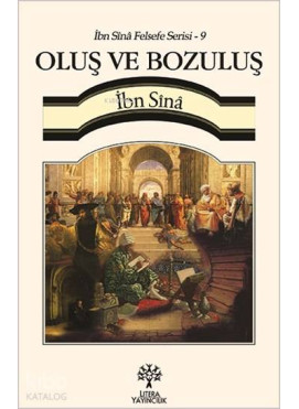 Oluş ve Bozuluş - İbn Sînâ Felsefe Serisi 9