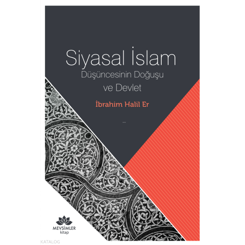 Siyasal İslam; Düşüncesinin Doğuşu ve Devlet