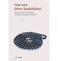Dinin Soykütükleri; Hıristiyanlık ve İslamda İktidarın Nedenleri ve Disiplin