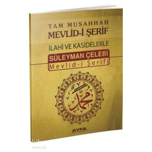 Tam Musahhah Mevlid-i Şerif İlahiler ve Kasidelerle; (Kod: 066, Orta Boy, Şamua Kağıt, Türkçe Metinli)