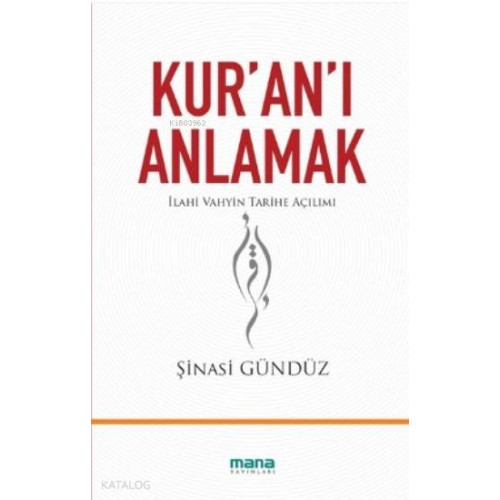 Kur'an'ı Anlamak; İlahi Vahyin Tarihe Açılımı
