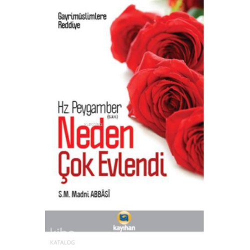 Hz. Peygamber (s.a.v.) Neden Çok Evlendi; Gayrimüslimlere Reddiye