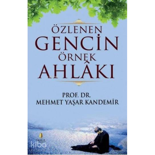 Özlenen Gencin Örnek Ahlakı