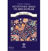 Fütüvvet Ehli ve Meczuplar; Fütuhat-ı Mekkiyye