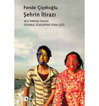 Şehrin İtirazı; Gezi Direnişi Öncesi İstanbul Filmlerinde İsyan Eşiği