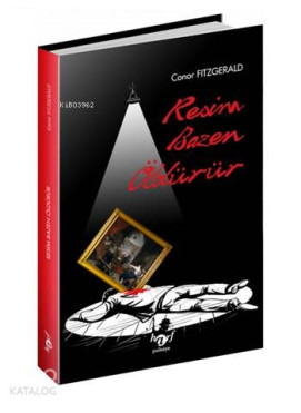 Resim Bazen Öldürür