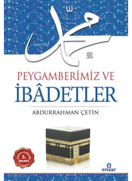 Peygamberimiz ve İbâdetler