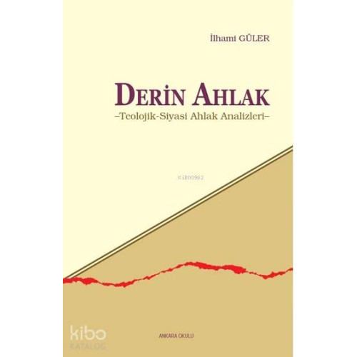 Derin Ahlak; Teolojik - Siyasi Ahlak Analizleri
