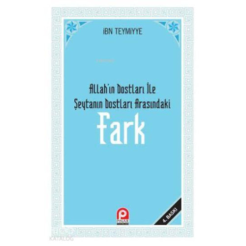 Fark; Allah'ın Dostları ile Şeytan'ın Dostları Arasındaki Fark
